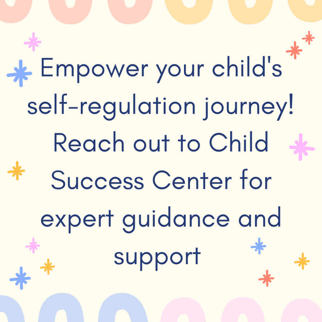 Empower your child's self-regulation 